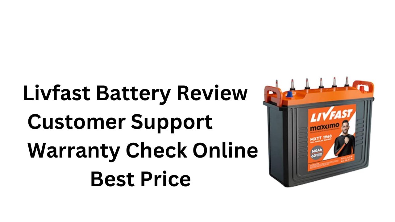 Livfast Battery Review, Best Prices, Customer Support, Warranty Check Online